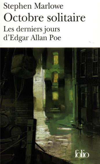 Couverture du livre « Octobre solitaire ; les derniers jours d'Edgar Allan Poe » de Stephen Marlowe aux éditions Folio