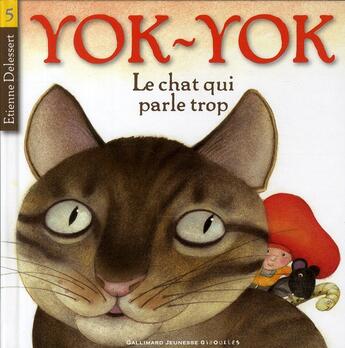 Couverture du livre « Yok-Yok t.5 ; le chat qui parle trop » de Etienne Delessert aux éditions Gallimard-jeunesse