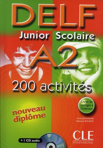 Couverture du livre « Delf junior scolaire a2 200 activites + 1 cd audio 200 activites nouveau diplome » de Cécile Jouhanne et Stéphanie Boussat aux éditions Cle International