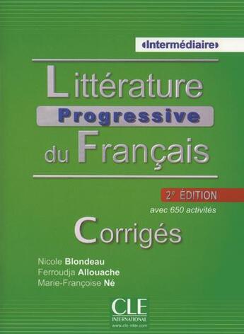 Couverture du livre « Littérature progressive du français ; niveau intermédiaire ; avec 650 activités (2e édition) » de Nicole Blondeau et Ferroudja Allouache et Marie-Francoise Ne aux éditions Cle International