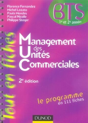 Couverture du livre « Management des unités commerciales ; bts 1e et 2e années (2e édition) » de Michel Lozato et Pascal Nicolle et Paula Mendes et Florence Fernandez et Philippe Steger aux éditions Dunod