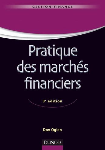 Couverture du livre « Pratiques des marchés financiers (3e édition) » de Dov Ogien aux éditions Dunod