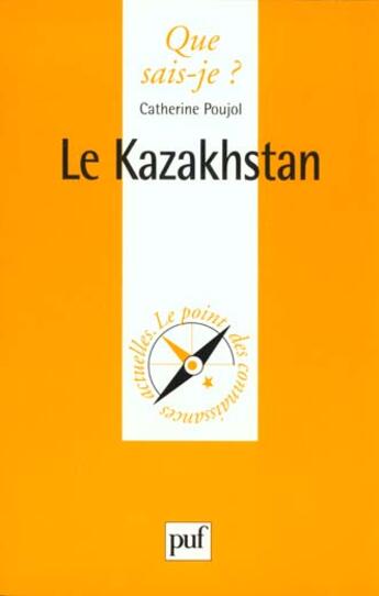 Couverture du livre « Le Kazakhstan » de Catherine Poujol aux éditions Que Sais-je ?