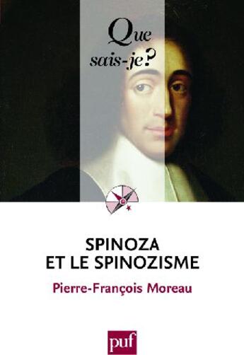 Couverture du livre « Spinoza et le spinozisme (3e édition) » de Pierre-Francois Moreau aux éditions Que Sais-je ?
