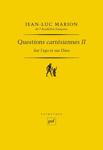 Couverture du livre « Questions cartesiennes ii. sur l'ego et sur dieu » de Jean-Luc Marion aux éditions Puf