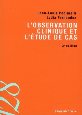 Couverture du livre « L'observation clinique et l'étude de cas (2e édition) » de Jean-Louis Pedinielli et Marc Fernandez aux éditions Armand Colin