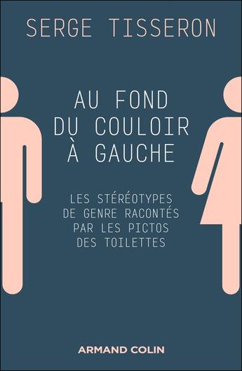 Couverture du livre « Au fond du couloir à gauche : Les stéréotypes de genre racontés par les pictos des toilettes » de Serge Tisseron aux éditions Armand Colin