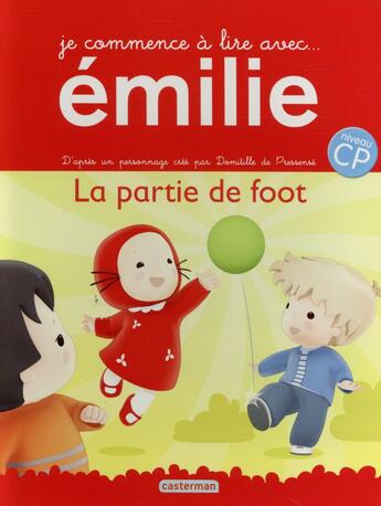 Couverture du livre « Je commence à lire avec Emilie t.11 ; la partie de foot » de Domitille De Pressense aux éditions Casterman