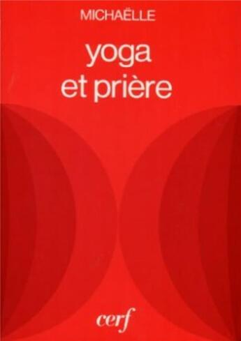 Couverture du livre « Yoga et prière » de Michaelle aux éditions Cerf