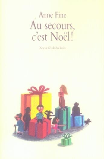 Couverture du livre « Au secours, c'est noel ! » de Anne Fine aux éditions Ecole Des Loisirs