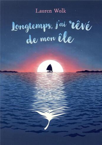 Couverture du livre « Longtemps, j'ai rêvé de mon île » de Lauren Wolk aux éditions Ecole Des Loisirs