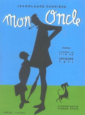 Couverture du livre « Mon oncle - ne » de Carriere/Etaix aux éditions Robert Laffont