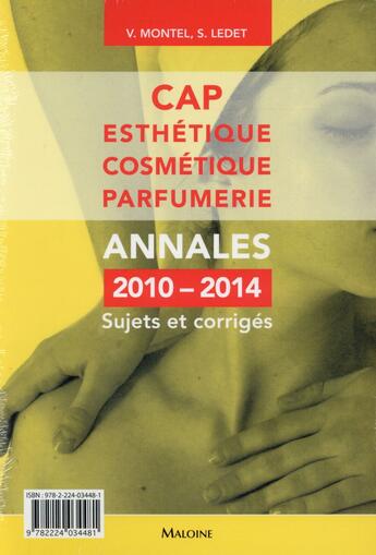 Couverture du livre « Cap esthetique cosmetique parfumerie - annales 2010-2014 - sujets et corriges » de Montel V. Ledet S. aux éditions Maloine