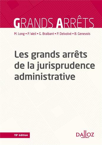 Couverture du livre « Les grands arrêts de la jurisprudence administrative (19e édition) » de Pierre Delvolve et Marceau Long et Guy Braibant et Bruno Genevois et Prosper Weil aux éditions Dalloz