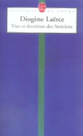 Couverture du livre « Vies et doctrines des stoïciens » de Diogene Laerce aux éditions Le Livre De Poche