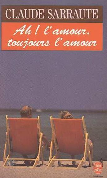 Couverture du livre « Ah ! l'amour, toujours l'amour » de Claude Sarraute aux éditions Le Livre De Poche