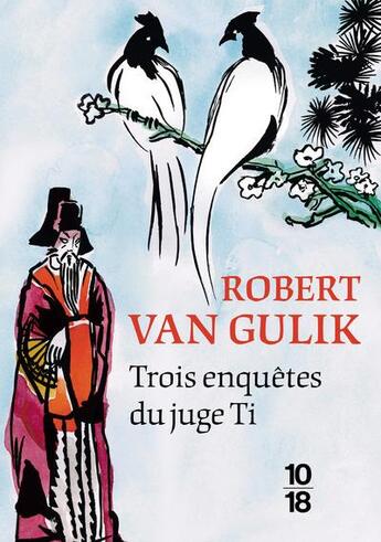 Couverture du livre « Trois enquêtes du juge Ti » de Robert Van Gulik aux éditions 10/18