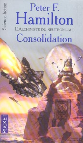 Couverture du livre « L'alchimiste du neutronium - tome 1 consolidation - vol01 » de Peter F. Hamilton aux éditions Pocket