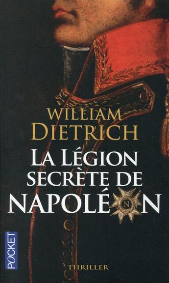 Couverture du livre « La légion secrète de Napoléon » de William Dietrich aux éditions Pocket