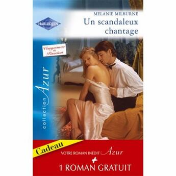 Couverture du livre « Un scandaleux chantage ; la vérité interdite » de Melanie Milburne et Grace Green aux éditions Harlequin