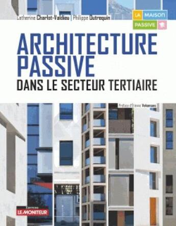 Couverture du livre « Bâtiments passifs tertiaires » de Catherine Charlot-Valdieu et Philippe Outrequin aux éditions Le Moniteur