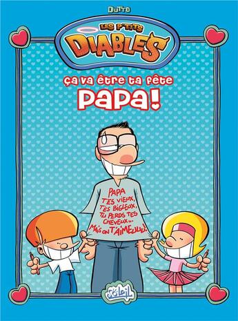 Couverture du livre « Les P'tits Diables Hors-Série : ça va être ta fête papa ! » de Olivier Dutto et Benoit Bekaert aux éditions Soleil