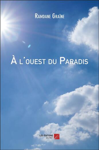 Couverture du livre « À l'ouest du paradis » de Ramdane Graïne aux éditions Editions Du Net