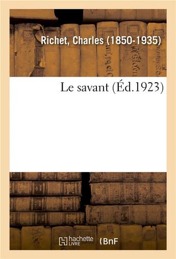 Couverture du livre « Le savant » de Richet Charles aux éditions Hachette Bnf