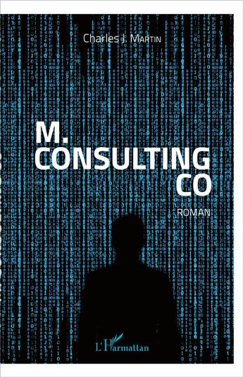 Couverture du livre « M. Consulting Co » de Charles J. Martin aux éditions L'harmattan