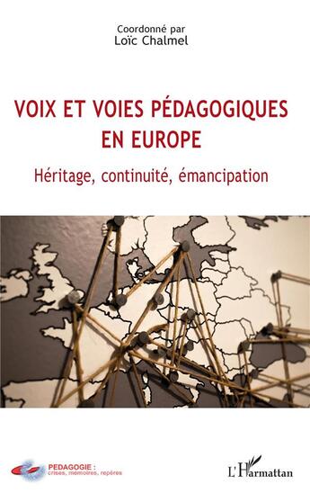 Couverture du livre « Voix et voies pédagogiques en Europe ; héritage, continuité, émancipation » de Loic Chalmel aux éditions L'harmattan