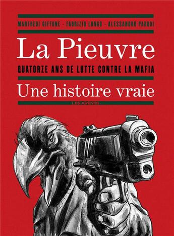 Couverture du livre « La pieuvre ; quatorze ans de lutte contre la mafia » de Manfredi Giffone et Fabrizio Longo et Alessandro Parodi aux éditions Les Arenes