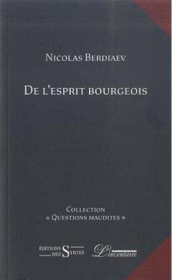 Couverture du livre « De l'esprit bourgeois » de Nicolas Berdiaev aux éditions L'inventaire