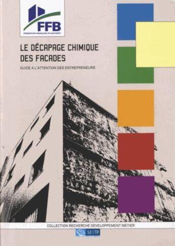 Couverture du livre « Le décapage chimique des façades ; guide à l'attention des entrepreneurs » de  aux éditions Sebtp