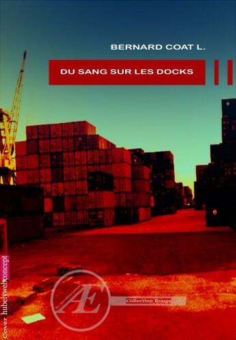 Couverture du livre « Du sang sur les docks » de Bernard Coat L. aux éditions Ex Aequo