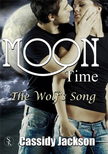 Couverture du livre « Moon time, the wolf's song » de Cassidy Jackson aux éditions Sharon Kena