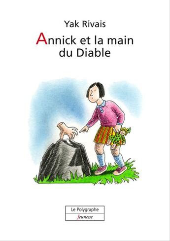 Couverture du livre « Annick et la main du Diable » de Yak Rivais aux éditions Le Polygraphe