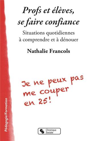 Couverture du livre « Profs et élèves se faire confiance » de Nathalie Francols aux éditions Chronique Sociale