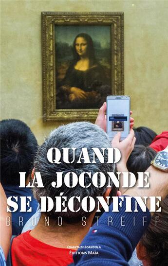 Couverture du livre « Quand la Joconde se déconfine » de Bruno Streiff aux éditions Editions Maia