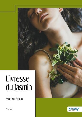 Couverture du livre « L'ivresse du jasmin » de Martine Mess aux éditions Nombre 7