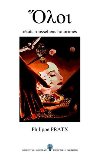 Couverture du livre « Holoi : récits rousséliens holorimés » de Pratx Philippe aux éditions Le Coudrier