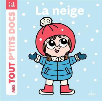 Couverture du livre « La neige » de Paule Battault aux éditions Milan