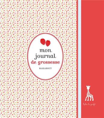 Couverture du livre « Mon journal de grossesse avec Sophie La Girafe » de  aux éditions Marabout