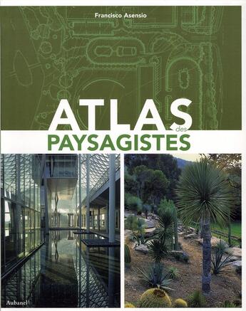 Couverture du livre « Atlas des paysagistes » de Francisco Asencio aux éditions La Martiniere