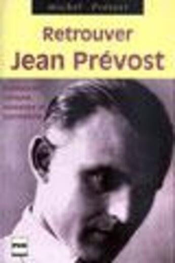 Couverture du livre « Retrouver Jean Prévost » de Michel Prevost aux éditions Pu De Grenoble