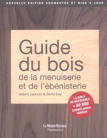 Couverture du livre « Guide du bois, de la menuiserie et de l'ebenisterie ne » de David Day aux éditions Maison Rustique