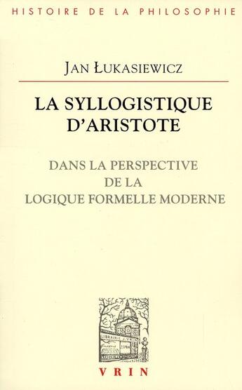 Couverture du livre « La syllogistique d'Aristote » de Jan Lukasiewicz aux éditions Vrin