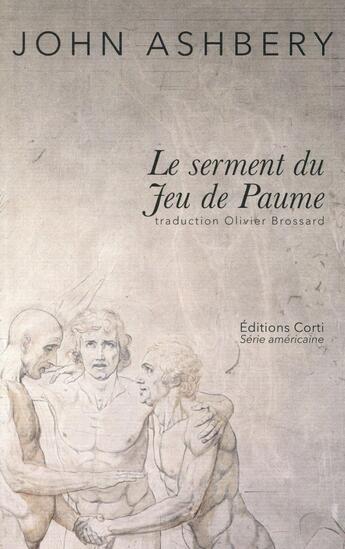 Couverture du livre « Le serment du Jeu de Paume » de John Ashbery aux éditions Corti