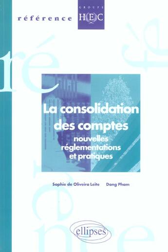 Couverture du livre « La consolidation des comptes : nouvelles reglementations et pratiques » de De/Pham aux éditions Ellipses