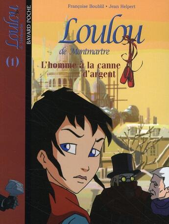 Couverture du livre « Loulou de Montmartre t.1 ; l'homme à la canne d'argent » de Francoise Boublil et Jean Helpert et Olivier Dehors et Thomas Leclere aux éditions Bayard Jeunesse