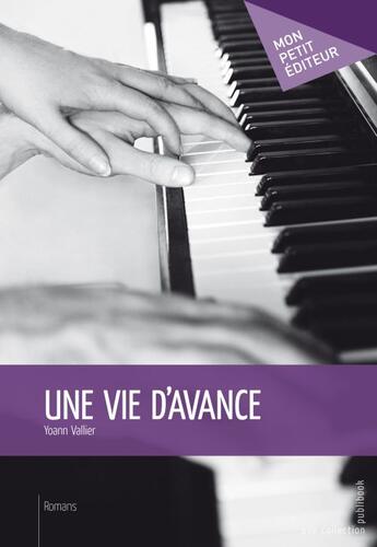 Couverture du livre « Une vie d'avance » de Yoann Vallier aux éditions Publibook